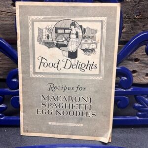 1922 Food Delights Recipes for Macaroni Spaghetti Egg Noodles Antique Cookbook‎